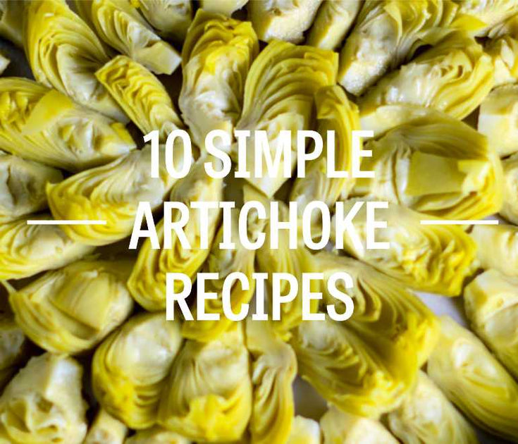 10 Things to do with Artichokes Hearts! Whitmore & White