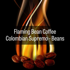 Flaming Bean Colombian Supremo - BEANS